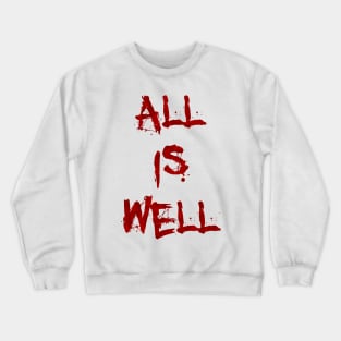 All is well Crewneck Sweatshirt